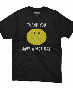 Have a Nice Day Gag T-Shirt